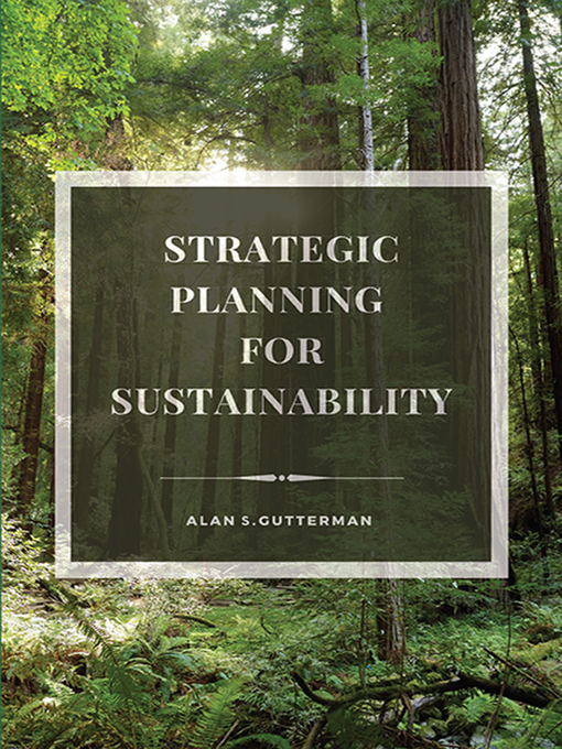 Title details for Strategic Planning for Sustainability by Alan S. Gutterman - Available